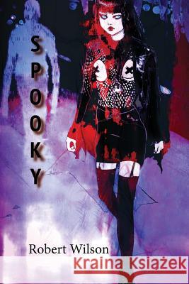 Spooky Robert Wilson 9781500980023 Createspace - książka