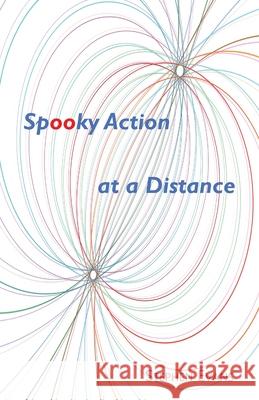 Spooky Action at a Distance: A Comedy in Three Acts Stephen Evans 9781953725714 Time Being Media, LLC - książka