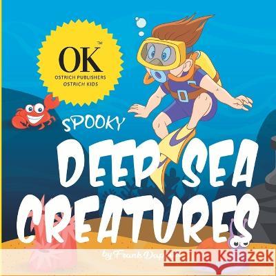 Spooky Deep Sea Creatures Frank Dappah   9798367390810 Independently Published - książka