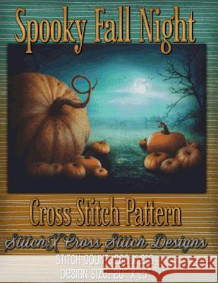 Spooky Fall Night Cross Stitch Pattern Tracy Warrington Stitchx 9781511535953 Createspace - książka