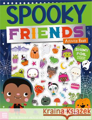 Spooky Friends Activity Book Craig Nye Jess Moorhouse 9781836425502 Make Believe Ideas - książka