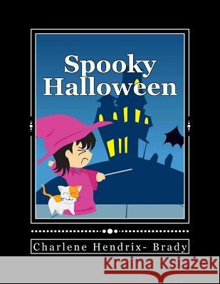 Spooky Fun Halloween Charlene Hendrix- Brady 9781517459925 Createspace Independent Publishing Platform - książka