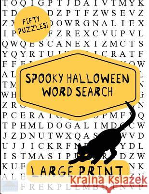 Spooky Halloween Word Search: Large Print Word Search, Word Search Book, Halloween Puzzles, Word Find Puzzle Pyramid 9781537647975 Createspace Independent Publishing Platform - książka