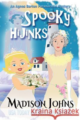Spooky Hijinks: An Agnes Barton Paranormal Mystery Madison Johns 9781505684247 Createspace - książka