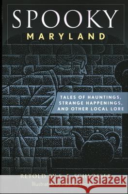 Spooky Maryland: Tales of Hauntings, Strange Happenings, and Other Local Lore S. E. Schlosser Paul Hoffman 9781493044795 Globe Pequot Press - książka