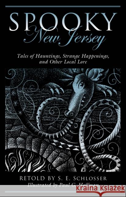 Spooky New Jersey: Tales of Hauntings, Strange Happenings, and Other Local Lore, Second Edition Schlosser, S. E. 9781493027149 Globe Pequot Press - książka