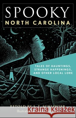Spooky North Carolina: Tales of Hauntings, Strange Happenings, and Other Local Lore, Second Edition Schlosser, S. E. 9781493044894 Globe Pequot Press - książka