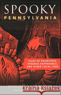 Spooky Pennsylvania: Tales Of Hauntings, Strange Happenings, And Other Local Lore, Second Edition Schlosser, S. E. 9781493044771 Globe Pequot Press - książka