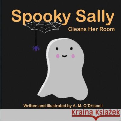 Spooky Sally Cleans Her Room A. M. O'Driscoll 9781777805333 Amanda M. O'Driscoll - książka