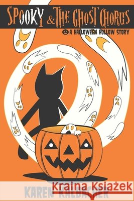 Spooky & The Ghost Chorus: A Halloween Hollow Story Kalbacher, Karen 9798669521110 Independently Published - książka