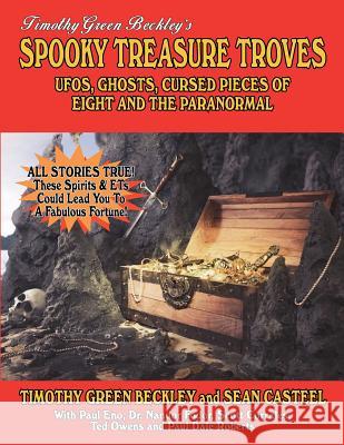 Spooky Treasure Troves: UFOs, Ghosts, Cursed Pieces Of Eight And The Paranormal Casteel, Sean 9781606112045 Inner Light - Global Communications - książka