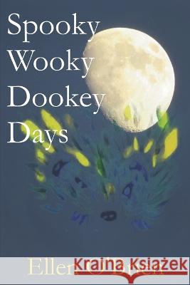 Spooky Wooky Dookey Days Paul Keller Ellen O'Brien  9798852329769 Independently Published - książka