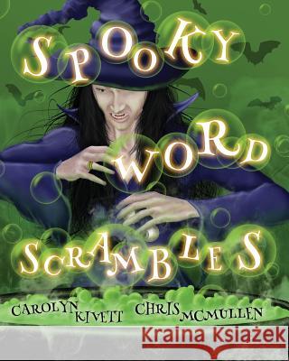 Spooky Word Scrambles: Haunted Halloween Puzzles Carolyn Kivett Chris McMullen 9781492799924 Createspace - książka