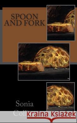 Spoon and Fork Sonia Collins 9781500904036 Createspace - książka