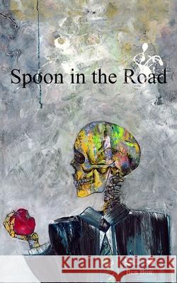 Spoon in the Road Sarah Goodyear Leslee Johnson Ben Bonkoske 9781792982118 Independently Published - książka