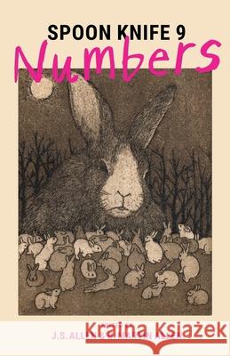 Spoon Knife 9: Numbers J. S. Allen B. Martin Allen 9781945955556 Neuroqueer Books - książka