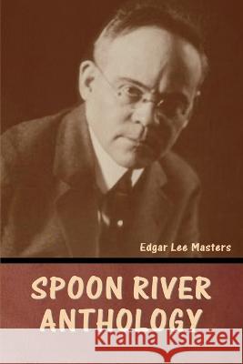 Spoon River Anthology Edgar Lee Masters   9798888304563 Bibliotech Press - książka