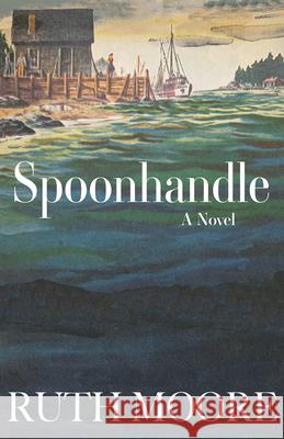 Spoonhandle Ruth Moore 9781944762957 Islandport Press - książka