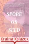 Spore or Seed Caitlin Maling 9781760992590 Fremantle Press