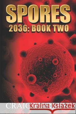 Spores: 2036: Book Two Marley, Craig 9798595061124 Independently published - książka