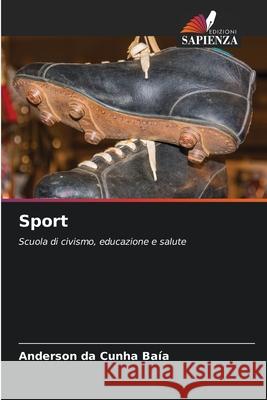 Sport Baía, Anderson da Cunha 9786209471780 Edizioni Sapienza - książka