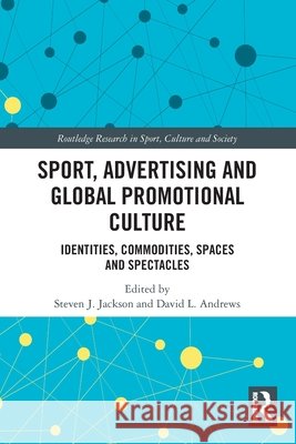 Sport, Advertising and Global Promotional Culture  9781032540436 Taylor & Francis Ltd - książka