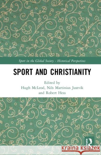 Sport and Christianity: Historical Perspectives McLeod, Hugh 9780367369064 Routledge - książka