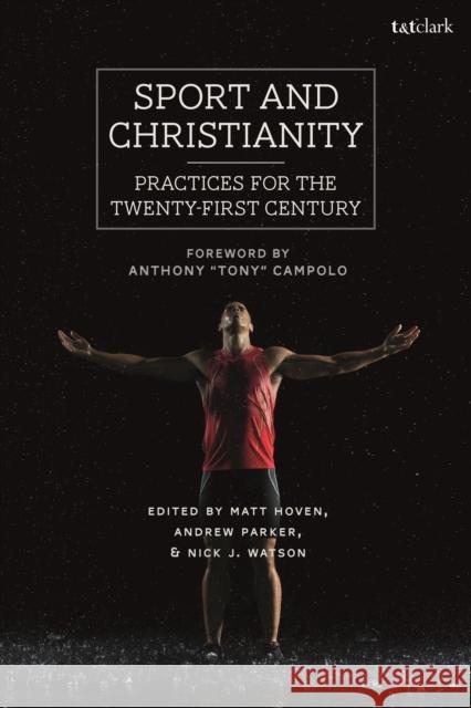 Sport and Christianity: Practices for the Twenty-First Century Nick J. Watson 9780567678607 T&T Clark - książka