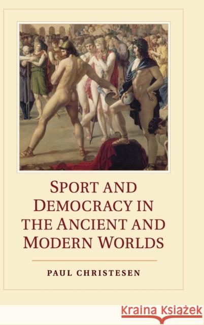 Sport and Democracy in the Ancient and Modern Worlds Paul Christesen 9781107012691  - książka