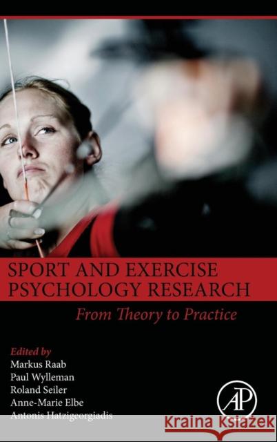 Sport and Exercise Psychology Research: From Theory to Practice Markus Raab 9780128036341 ACADEMIC PRESS - książka