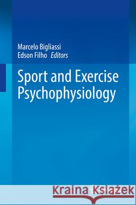 Sport and Exercise Psychophysiology Marcelo Bigliassi Edson Filho 9783031900334 Springer - książka