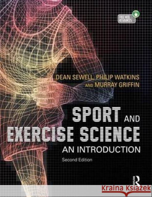 Sport and Exercise Science: An Introduction Dean Sewell, Philip Watkins, Murray Griffin 9781138128989 Taylor and Francis - książka