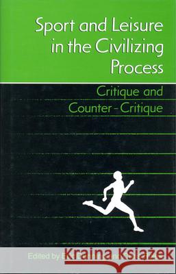 Sport and Leisure in the Civilizing Process: Critique and Counter-Critique Chris Rojek Eric Dunning Chris Rojeck 9780802076793 University of Toronto Press - książka