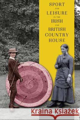 Sport and Leisure in the Irish and British Country House Terence Dooley Christopher Ridgway 9781846828065 Four Courts Press - książka