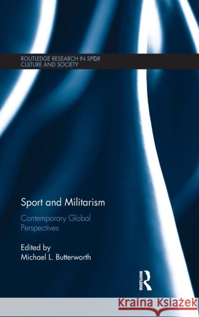 Sport and Militarism: Contemporary Global Perspectives  9781138690202 Routledge Research in Sport, Culture and Soci - książka