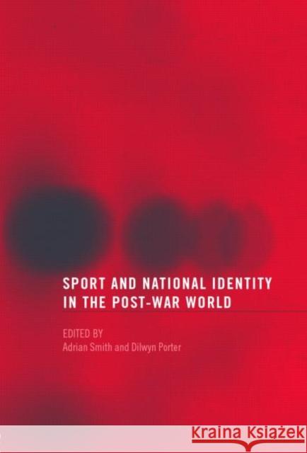 Sport and National Identity in the Post-War World Adrian Smith 9780415283014  - książka