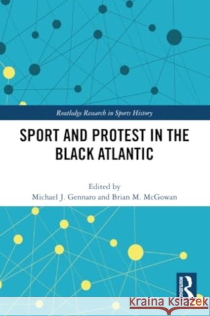 Sport and Protest in the Black Atlantic Michael J. Gennaro Brian M. McGowan 9781032340562 Routledge - książka