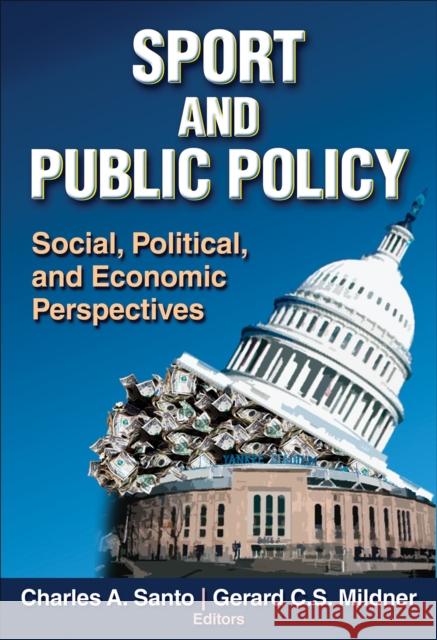 Sport and Public Policy: Social, Political, and Economic Perspectives Santo, Charles A. 9780736058711  - książka
