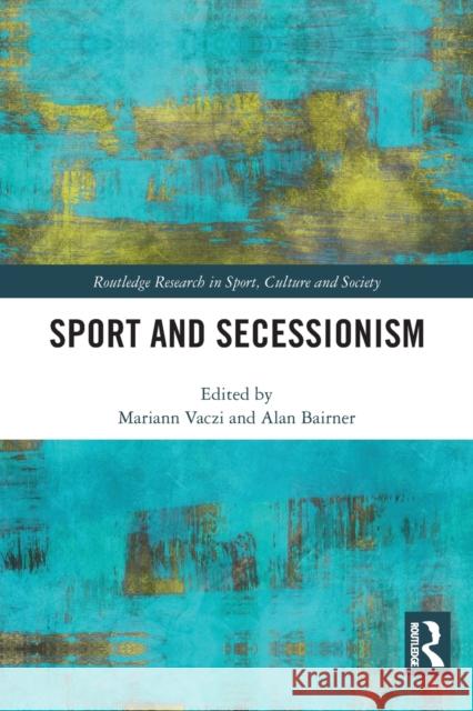 Sport and Secessionism  9780367566807 Routledge - książka