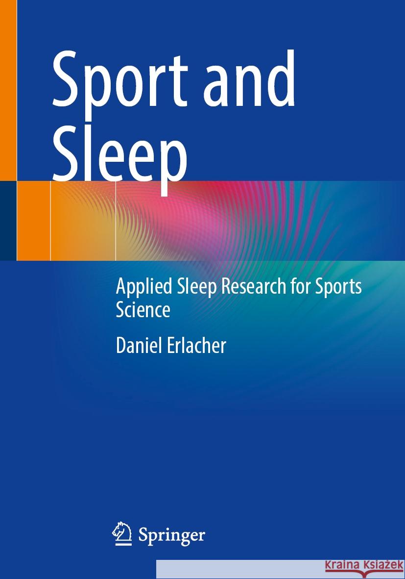 Sport and Sleep: Applied Sleep Research for Sports Science Daniel Erlacher 9783662687536 Springer - książka