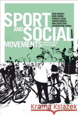 Sport and Social Movements: From the Local to the Global Harvey, Jean 9781780934143  - książka