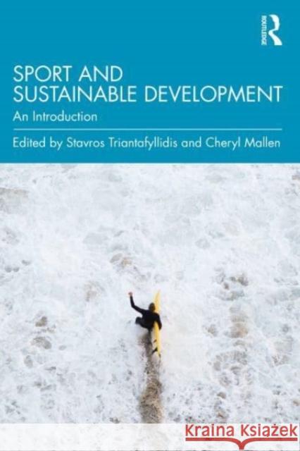 Sport and Sustainable Development: An Introduction Stavros Triantafyllidis Cheryl Mallen 9780367653330 Routledge - książka