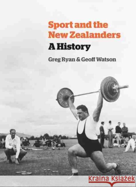 Sport and the New Zealanders: A History Greg Ryan Geoff Watson 9781869408831 Auckland University Press - książka