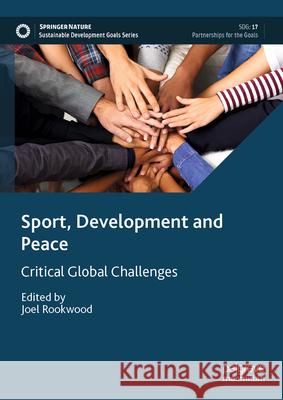 Sport, development and peace: Critical global challenges Joel Rookwood 9783031869297 Springer International Publishing AG - książka