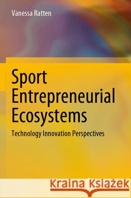 Sport Entrepreneurial Ecosystems Ratten, Vanessa 9789819789252 Springer - książka