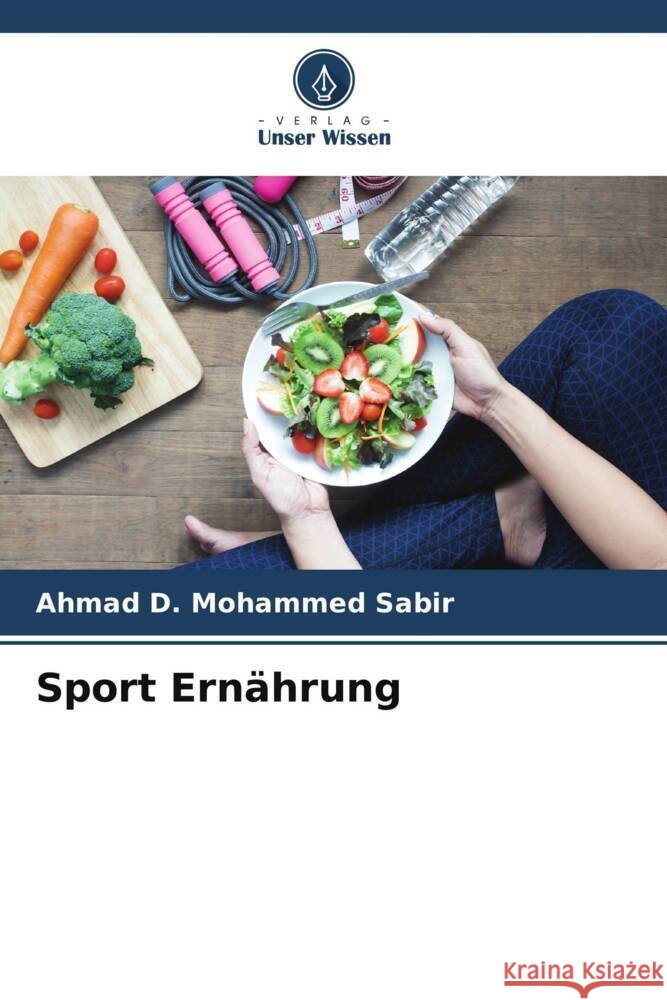 Sport Ernährung D. Mohammed Sabir, Ahmad 9786204894010 Verlag Unser Wissen - książka