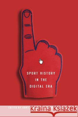 Sport History in the Digital Era Gary Osmond Murray G. Phillips 9780252038938 University of Illinois Press - książka