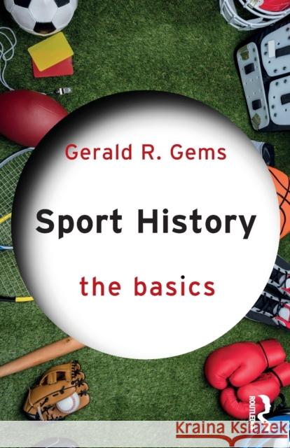 Sport History: The Basics Gerald R. Gems 9780367543921 Routledge - książka