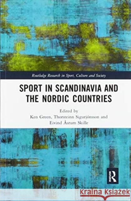 Sport in Scandinavia and the Nordic Countries Ken Green Thorsteinn Sigurj 9780367520274 Routledge - książka