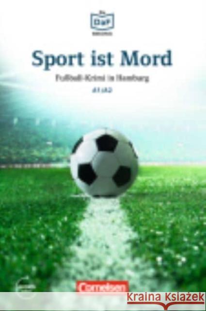 Sport ist Mord - Fussball-Krimi in Hamburg Roland Dittrich 9783061207427 Cornelsen Verlag GmbH & Co - książka